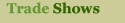 Trade Shows